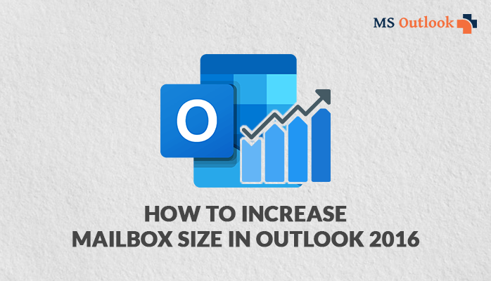 how to increase mailbox size in outlook 2016