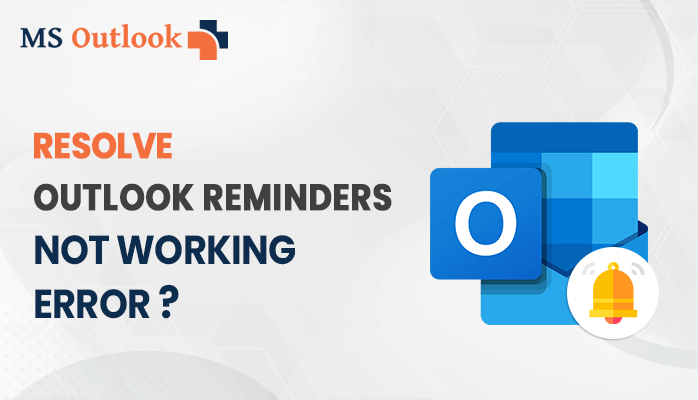 How to Resolve Outlook Reminders not Working Error?