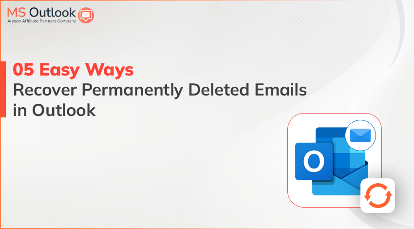 Recover Permanently Deleted Emails in Outlook