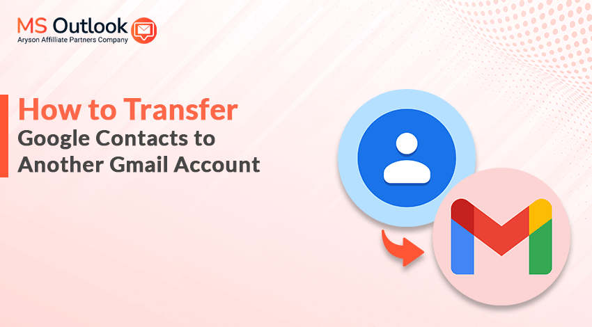 How To Transfer Google Contacts To Another Gmail Account