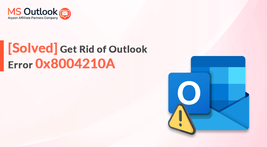 Outlook Error 0x8004210A