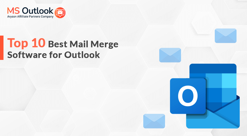 Top 10 Best Mail Merge Software for Outlook
