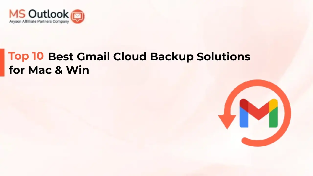 Best Gmail Cloud Backup Solutions