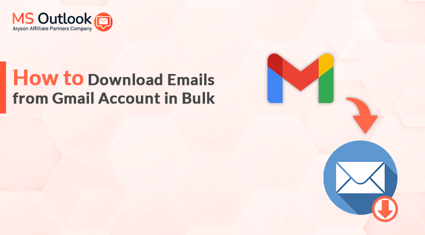 How to Download Emails from Gmail Account in Bulk