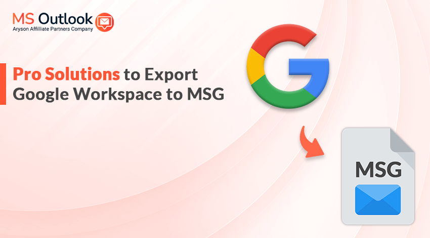 Pro Solutions to Export Google Workspace to MSG