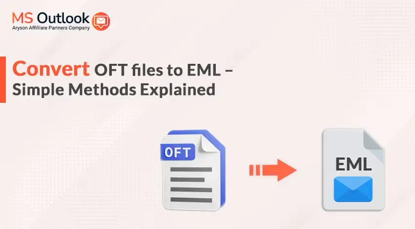 Oft File Example Convert OFT files to EML – Simple Methods Explained