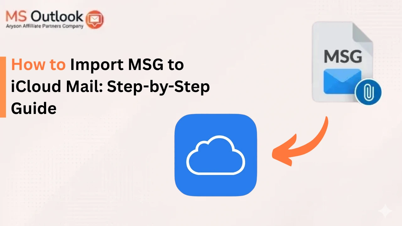 Comment importer MSG dans iCloud Mail : guide étape par étape