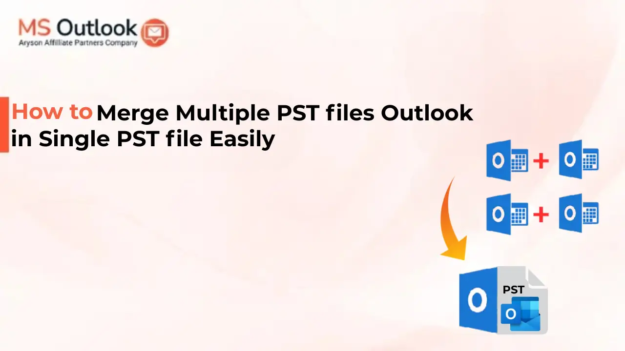 Merge Multiple PST files Outlook